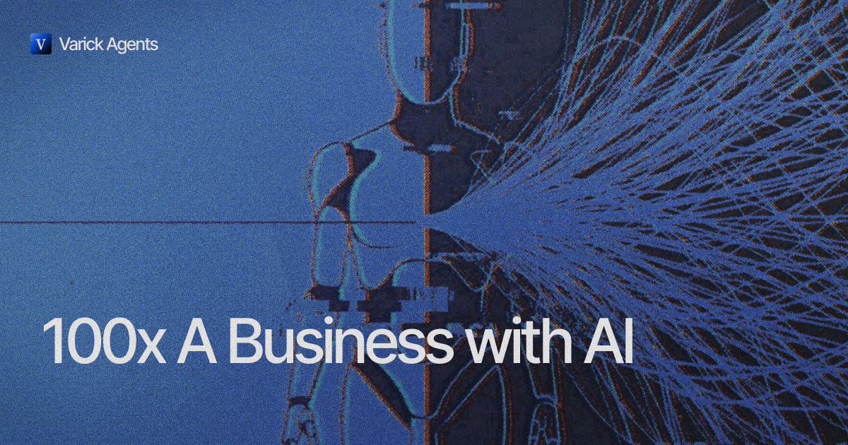 100x a Business with AI
