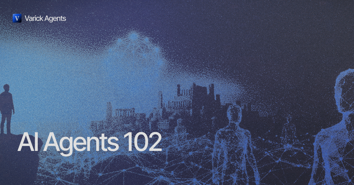 AI Agents 102